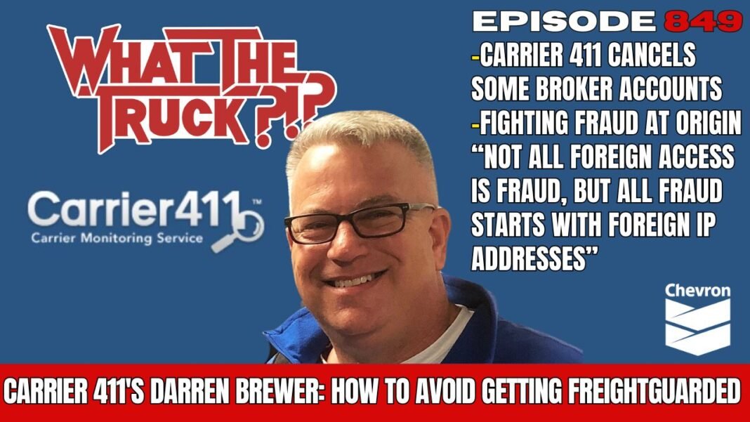 Carrier411’s Darren Brewer: Mexico broker IPs banned; how to avoid getting FreightGuarded | WHAT THE TRUCK?!?