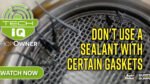 Don’t Use a Sealant with Certain Gaskets